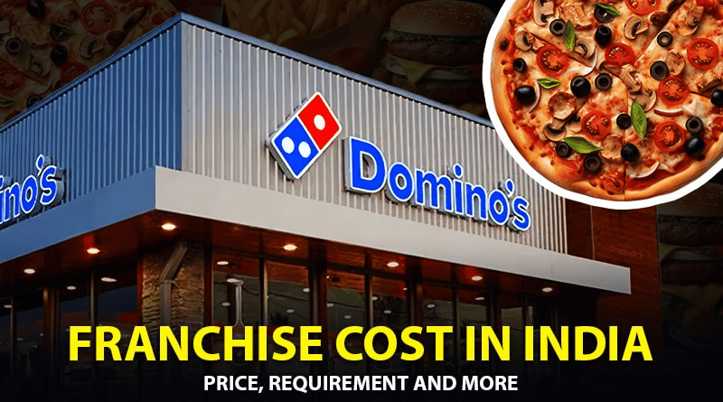 Domino's Franchise Cost In India